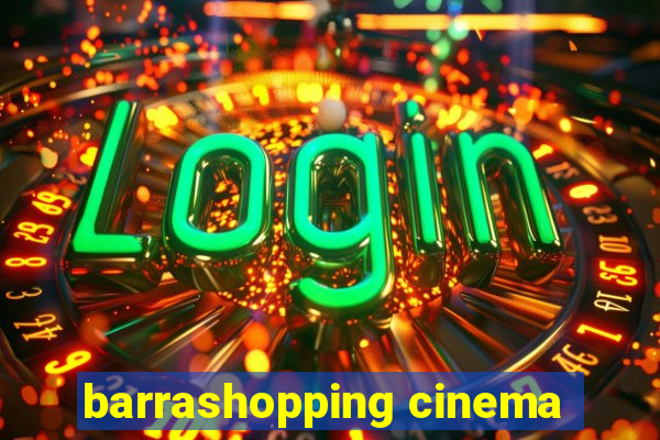 barrashopping cinema